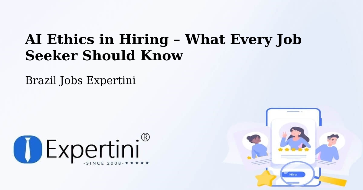 AI Ethics in Recruitment & Hiring – José De Freitas - José De Freitas, Brazil Jobs Expertini