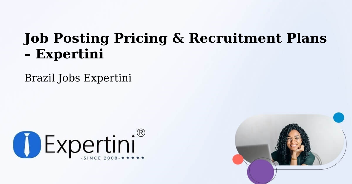 Job Posting Pricing & Recruitment Plans – José De Freitas - José De Freitas, Brazil Jobs Expertini