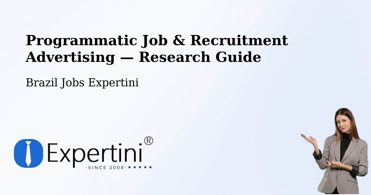 Programmatic Job & Recruitment Advertising — Research Guide – José De Freitas